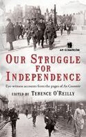 Terence O'Reilly - Our Struggle for Independence, Häftad