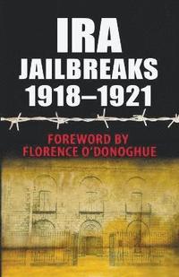 bokomslag IRA Jailbreaks 1918-1921