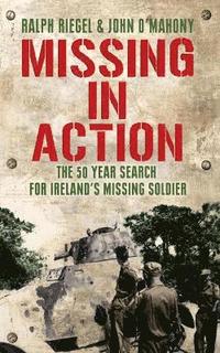 bokomslag Missing in Action: The 50 Year Search for Ireland's Lost Soldier