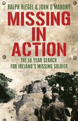 Missing in Action: The 50 Year Search for Ireland's Lost Soldier 1