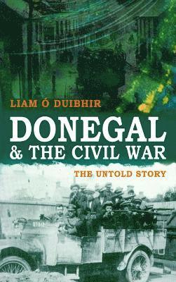 Liam J Ó Duibhir, Liam O. Duibhir - Donegal and the Civil War, Häftad