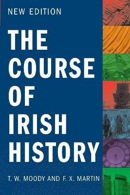 F.X. Martin, T W Moody, F. X. Martin, T. W. Moody, F X Martin - Course of Irish History, Häftad