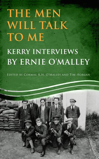 Ernie O'Malley, Cormac O'Malley, Tim Horgan - Men Will Talk to Me (Ernie O'Malley series Kerry), Häftad