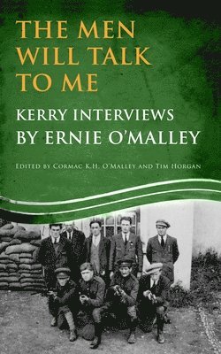 Ernie O'Malley, Cormac O'Malley, Tim Horgan - Men Will Talk to Me (Ernie O'Malley series Kerry), Häftad