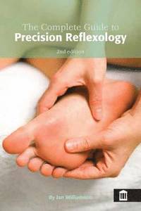 bokomslag The Complete Guide to Precision Reflexology