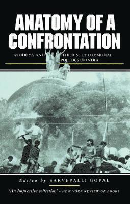 bokomslag Anatomy of a Confrontation: The Rise of Communal Politics in India