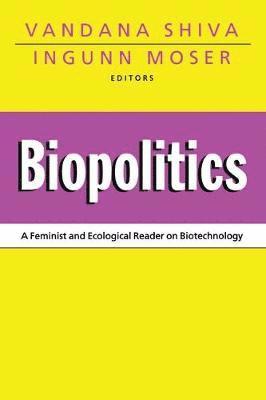 Vandana Shiva, Ingunn Moser - Biopolitics, Häftad