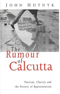 John Hutnyk - The Rumour of Calcutta, Inbunden