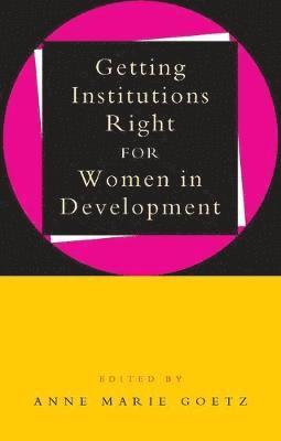 Getting Institutions Right for Women in Development 1