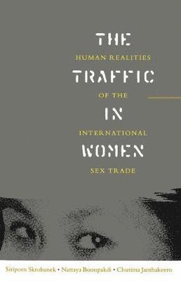 bokomslag The Traffic in Women: Human Realities of the International Sex Trade