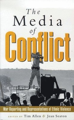 Jean Seaton, Tim Allen - Media of Conflict, Inbunden