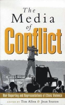 Jean Seaton, Tim Allen - The Media of Conflict, Häftad