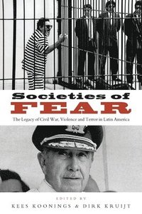 bokomslag Societies of Fear: The Legacy of Civil War, Violence and Terror in Latin America