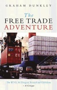 bokomslag The Free Trade Adventure