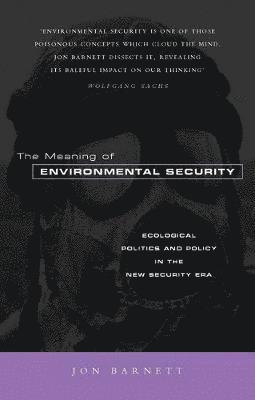Jon Barnett - Meaning of Environmental Security, Häftad