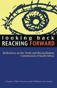 bokomslag Looking Back, Reaching Forward: Reflections on the Truth and Reconciliation Commission of South Africa