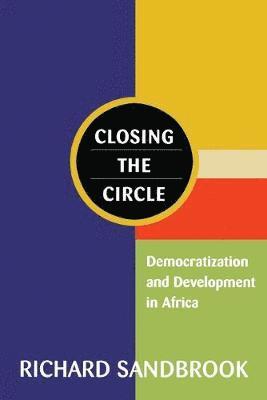 Richard Ed Sandbrook, Ed Sandbrook, Richard - Closing the Circle: Democratization and Development in Africa, Häftad
