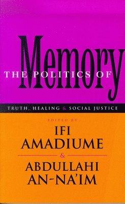 Ifi Amadiume, Abdullahi An-Na'im - Politics of Memory, Häftad