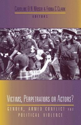 Caroline Moser, Fiona Clark - Victims, Perpetrators or Actors, Häftad