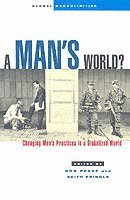 bokomslag A Man's World?: Changing Men's Practices in a Globalized World