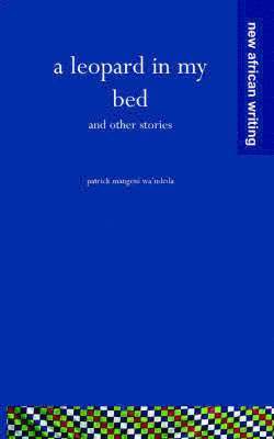 Patrick Mangeni wa'Ndeda, Patrick Mangeni Wa'ndeda - Leopard in My Bed and Other Stories, Häftad