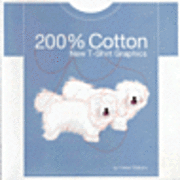 bokomslag 200% Cotton: New T-Shirt Graphics