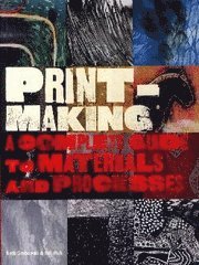 bokomslag Printmaking: Complete Guide to Materials and Processes