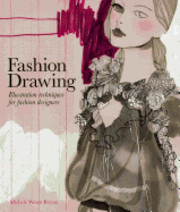 bokomslag Fashion Drawing: Illustration Techniques for Fashion Designers