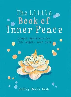 Ashley Davis Bush - Little Book of Inner Peace, Häftad