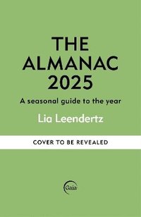 bokomslag The Almanac: A Seasonal Guide to 2025