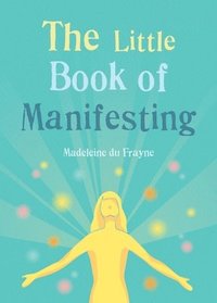 bokomslag The Little Book of Manifesting