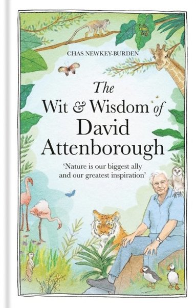 bokomslag The Wit and Wisdom of David Attenborough