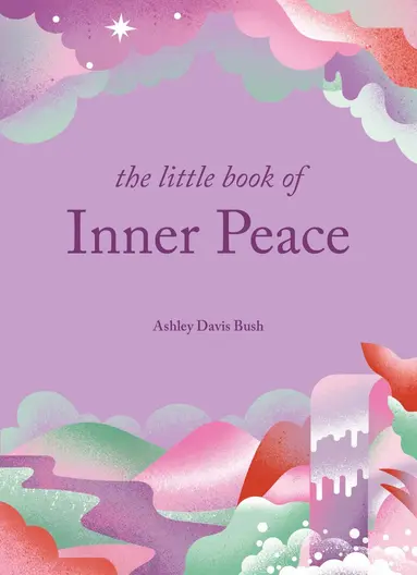 Ashley Davis Bush - Little Book of Inner Peace, Inbunden