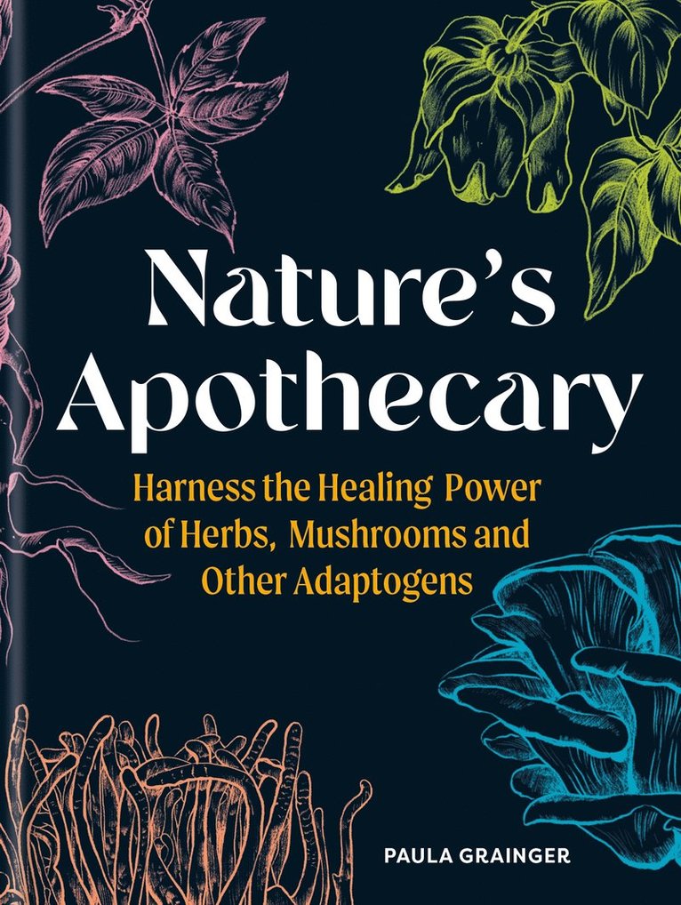 Paula Grainger, Paula Grainger - Nature's Apothecary, Inbunden