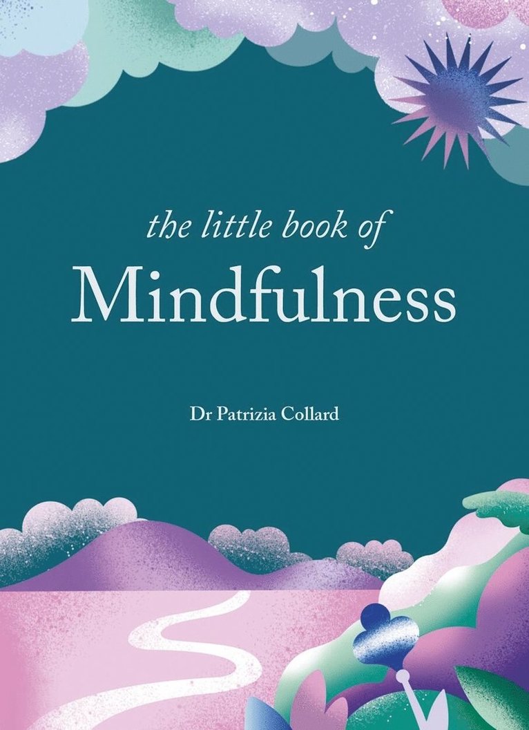 Dr Patrizia Collard, Patrizia Collard - Little Book of Mindfulness, Inbunden
