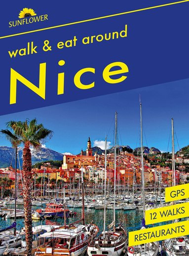 Nice Walk & Eat Sunflower Guide, Häftad