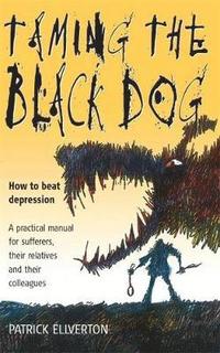 bokomslag Taming The Black Dog