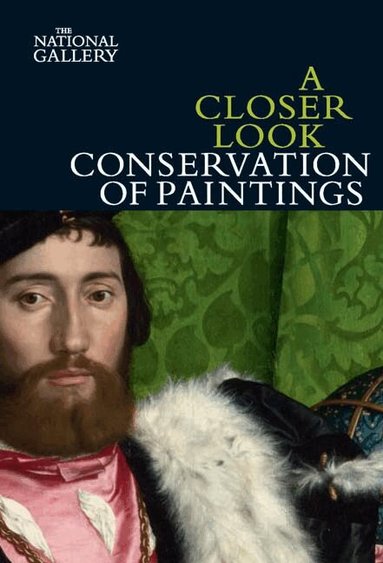 David Bomford - Closer Look: Conservation of Paintings, Häftad