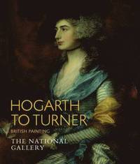 bokomslag Hogarth to Turner: British Painting