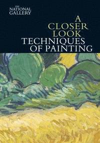 bokomslag A Closer Look: Techniques of Painting