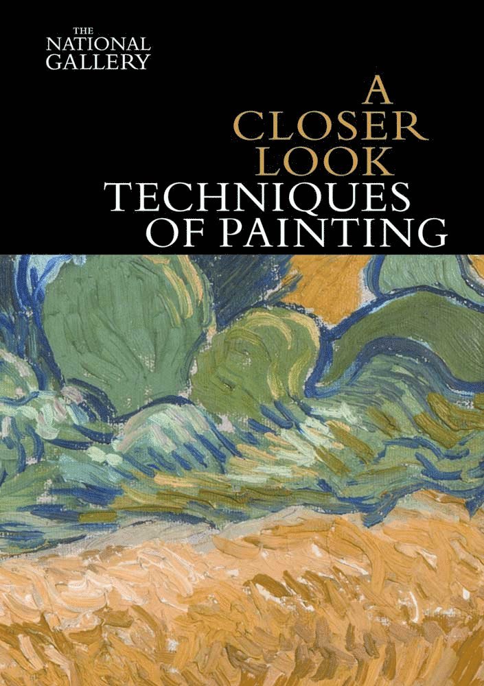 Closer Look: Techniques of Painting