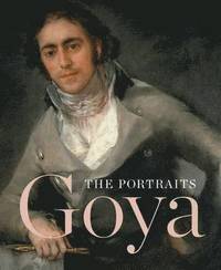 bokomslag Goya: The Portraits