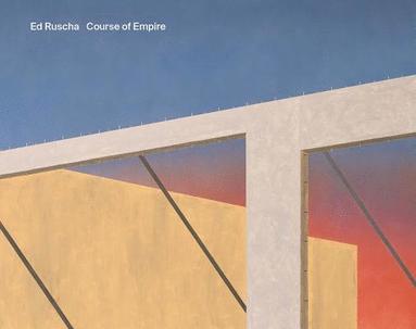 Christopher Riopelle - Ed Ruscha: Course of Empire, Inbunden