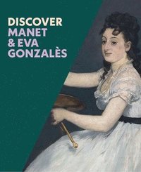 bokomslag Discover Manet & Eva Gonzales