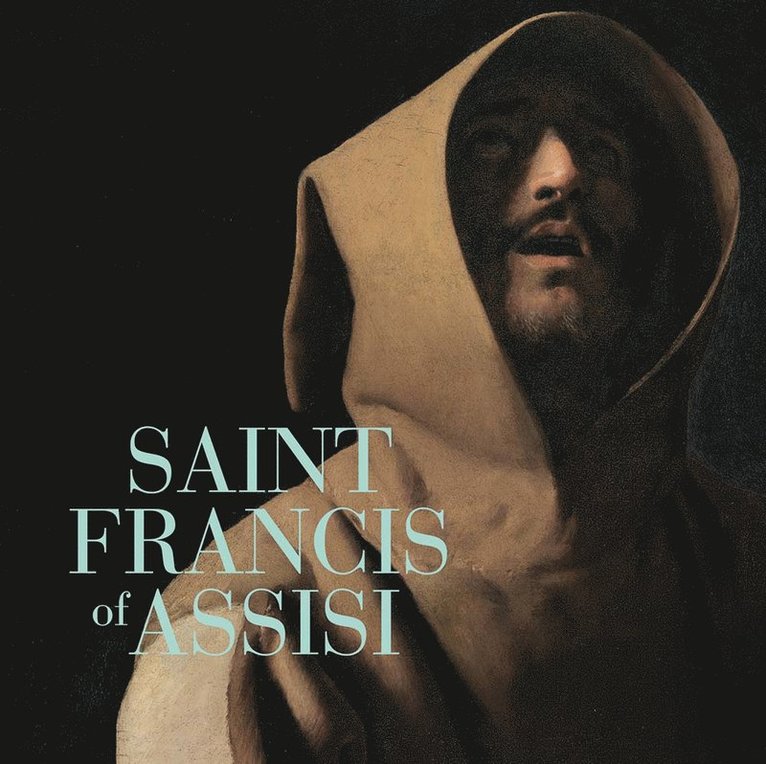 Gabriele Finaldi, Joost Joustra - Saint Francis of Assisi, Inbunden