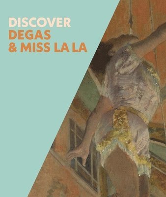 bokomslag Discover Degas & Miss La La