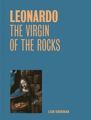 bokomslag Leonardo: The Virgin of the Rocks  (One Painting, One Story)