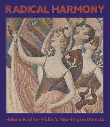 Julien Domercq, Christopher Riopelle, Chiara Di Stefano - Radical Harmony, Inbunden