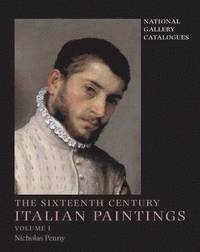 bokomslag National Gallery Catalogues: The Sixteenth-Century Italian Paintings, Volume 1
