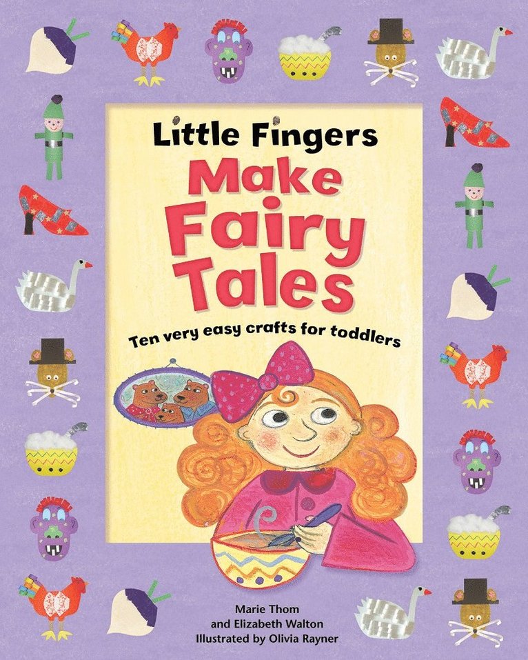 Elizabeth Walton, Marie Thom, Olivia Rayner - Little Fingers Make Fairy Tales, Häftad